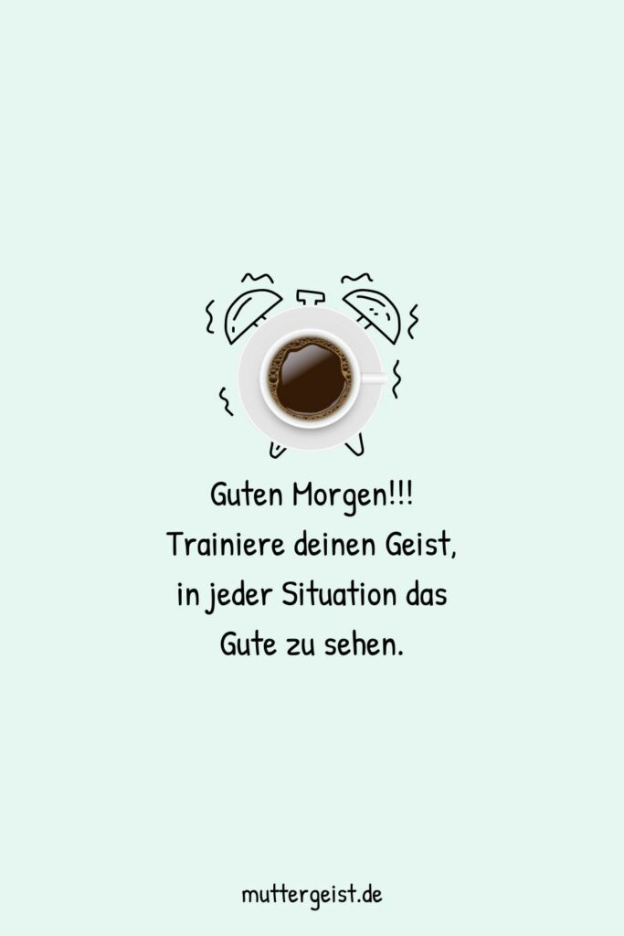 Guten Morgen Sprüche für einen guten Start in den Tag