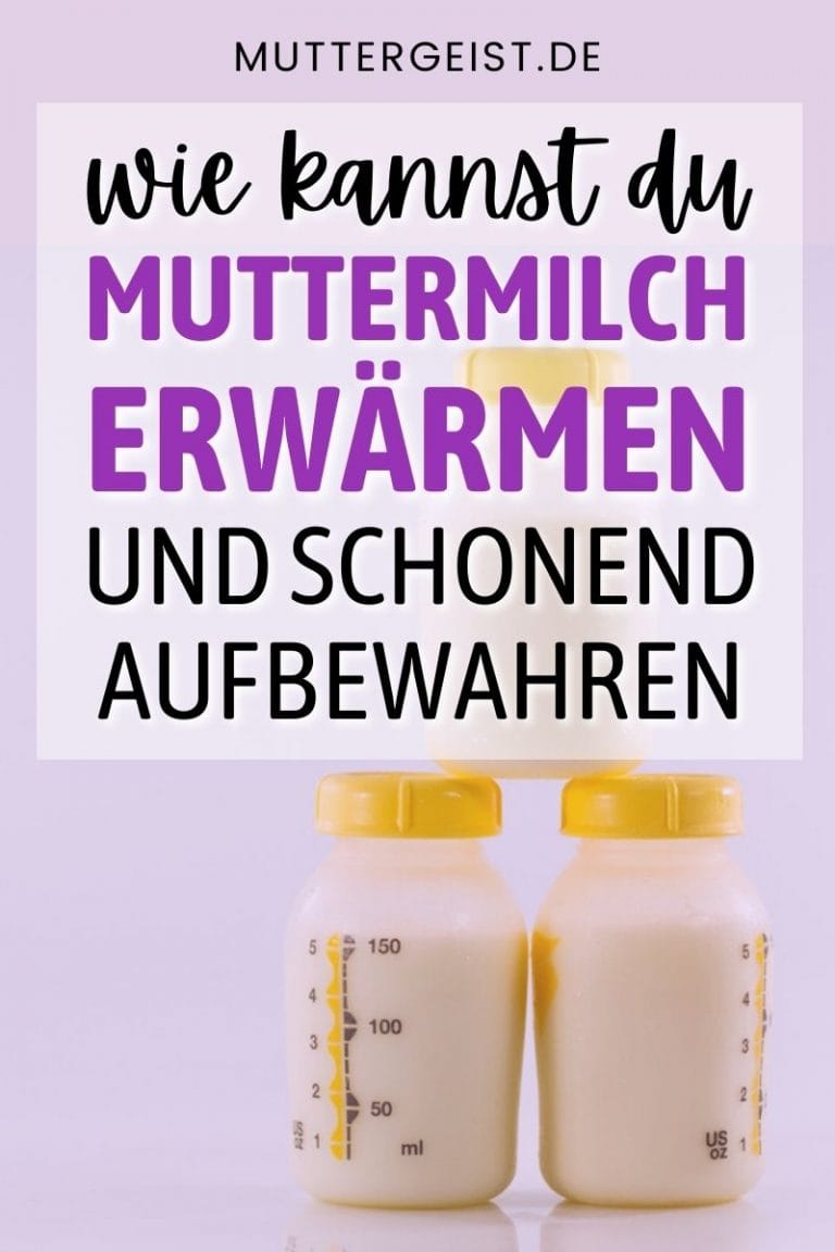 Wie Kannst Du Muttermilch Erwärmen Und Schonend Aufbewahren?