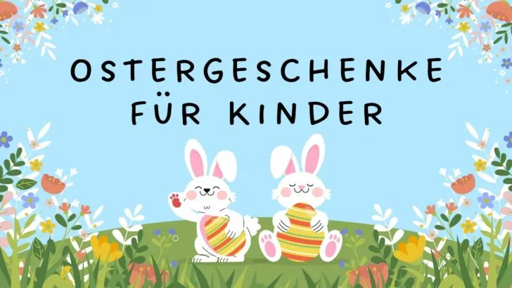 Die beste Auswahl an Ostergeschenken für Kinder