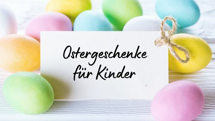 Ostergeschenke Für Kinder – 10 Geschenkideen Für Den Feiertag Im Frühling