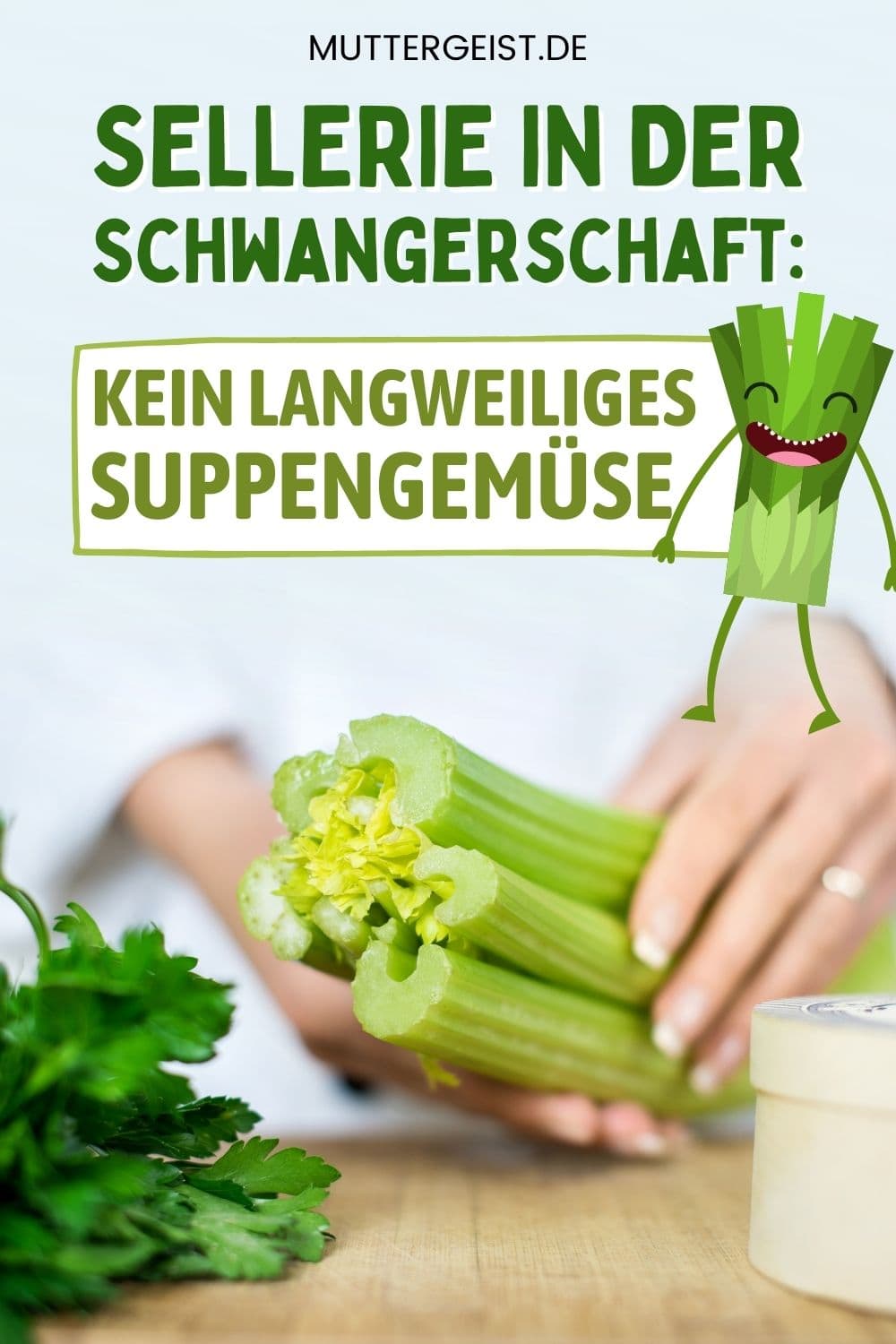 Sellerie In Der Schwangerschaft – Kein Langweiliges Suppengemüse Pinterest