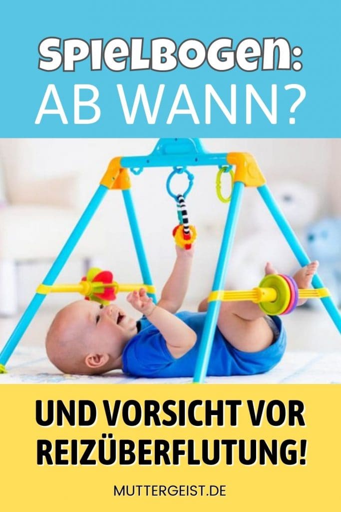 Spielbogen: Ab Wann? Und Vorsicht Vor Reizüberflutung!