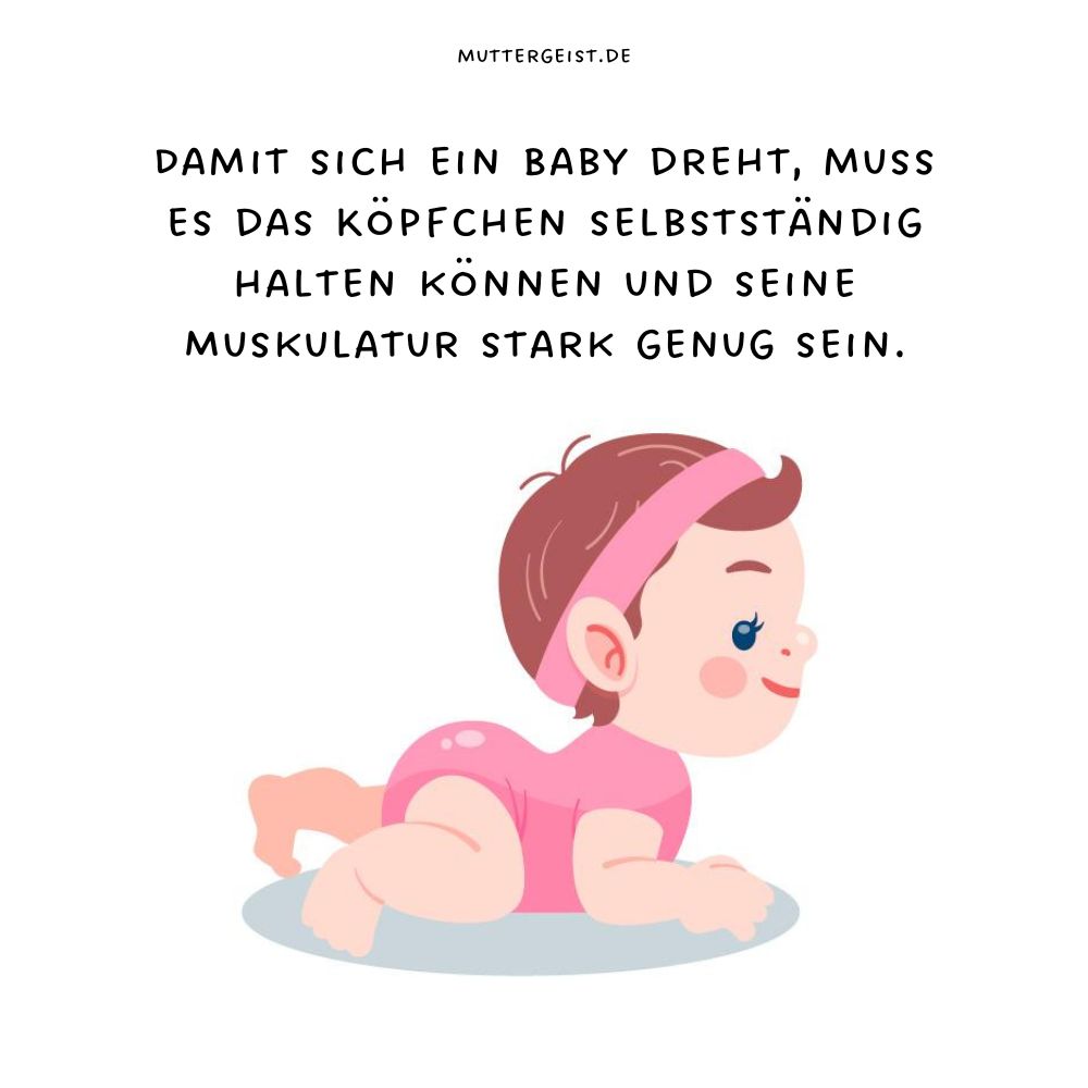 Damit sich ein Baby dreht, muss es das Köpfchen selbstständig halten können und seine Muskulatur stark genug sein.