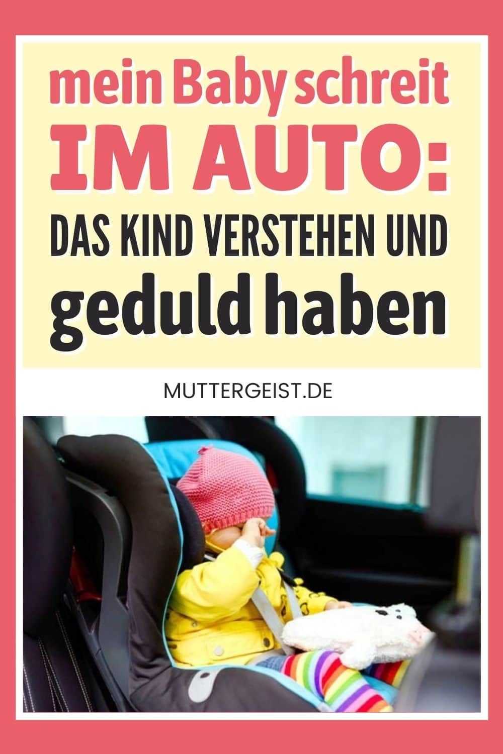 Mein Baby Schreit Im Auto – Das Kind Verstehen Und Geduld Haben Pinterest