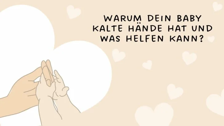 Warum dein Baby kalte Hände hat und was helfen kann