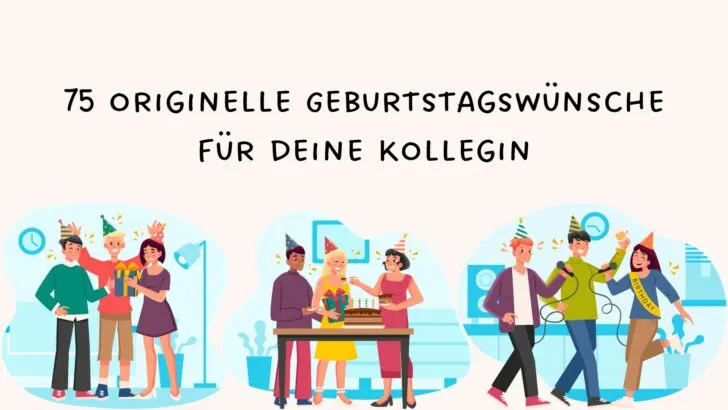 75 originelle Geburtstagswünsche für deine Kollegin