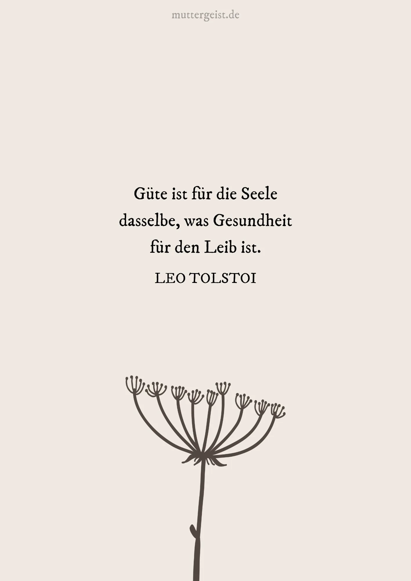 Leo Tolstoi Zitat über Güte und Seele