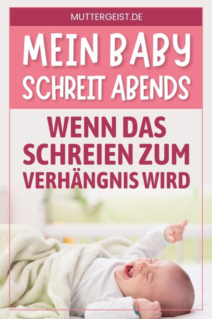 Baby Schreit Abends Wie Am Spieß Mein Baby Schreit Abends – Wenn Das Schreien Zum Verhängnis Wird