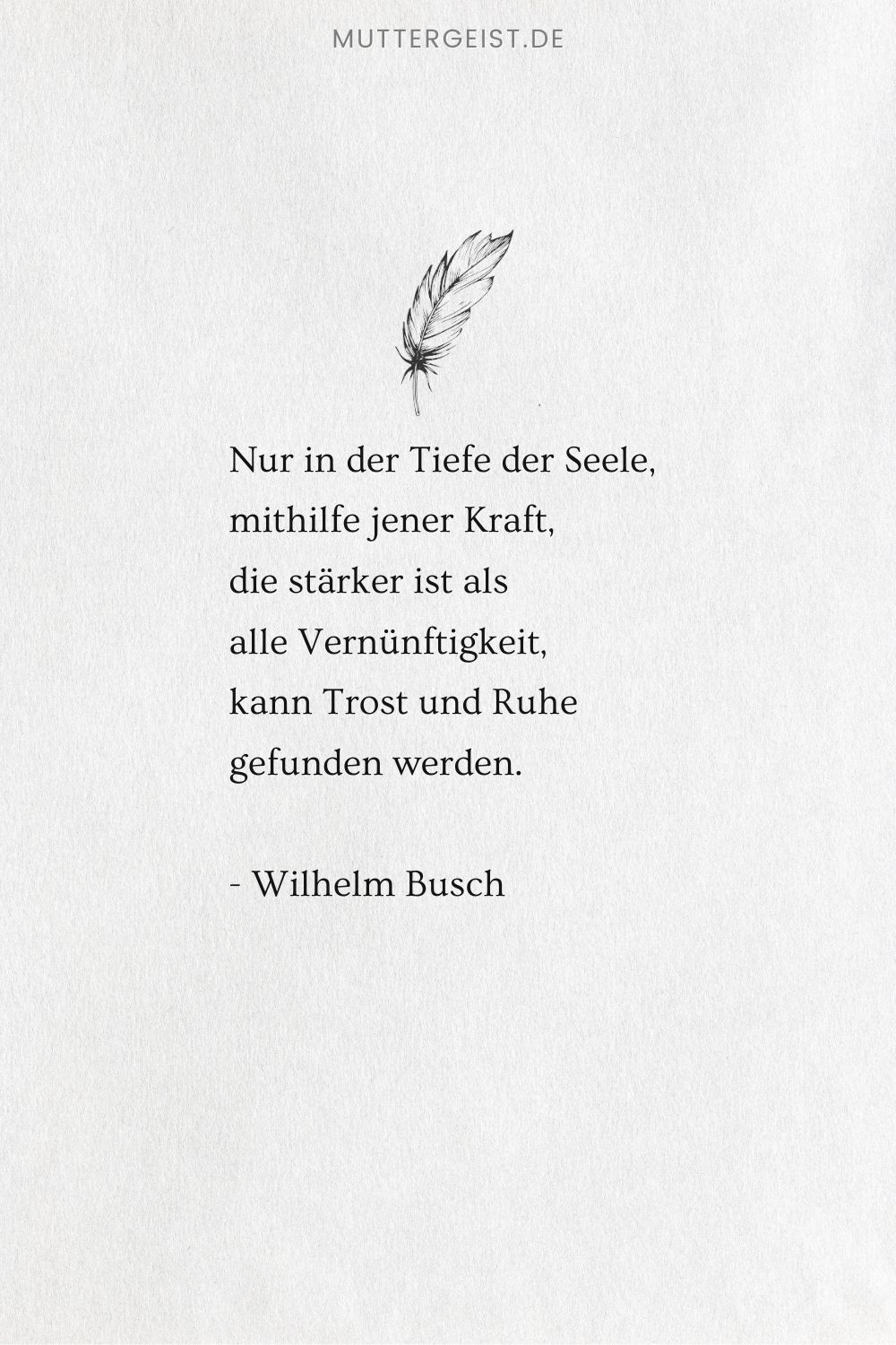Wilhelm Busch Spruch über das Finden von Trost und Frieden in der Seele