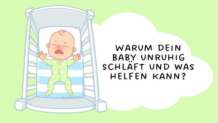Warum dein Baby unruhig schläft und was helfen kann