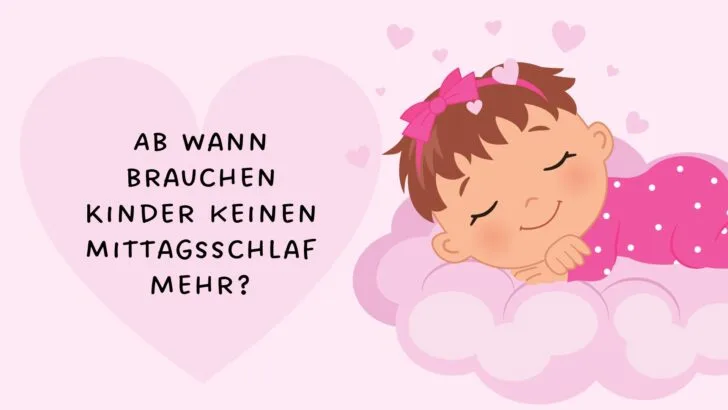 Ab wann brauchen Kinder keinen Mittagsschlaf mehr?