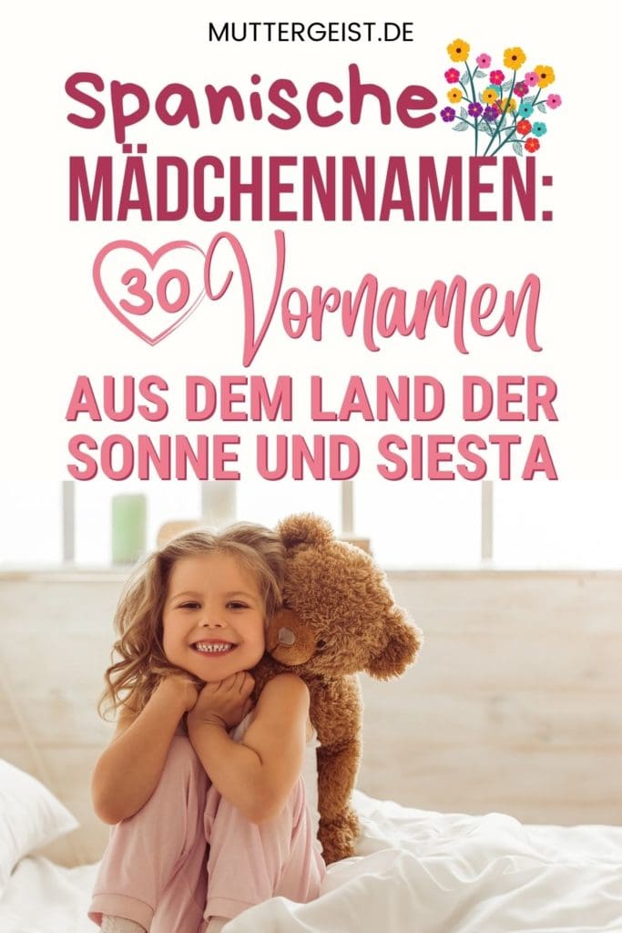 Spanische Mädchennamen 30 Vornamen aus dem Land der Sonne und Siesta