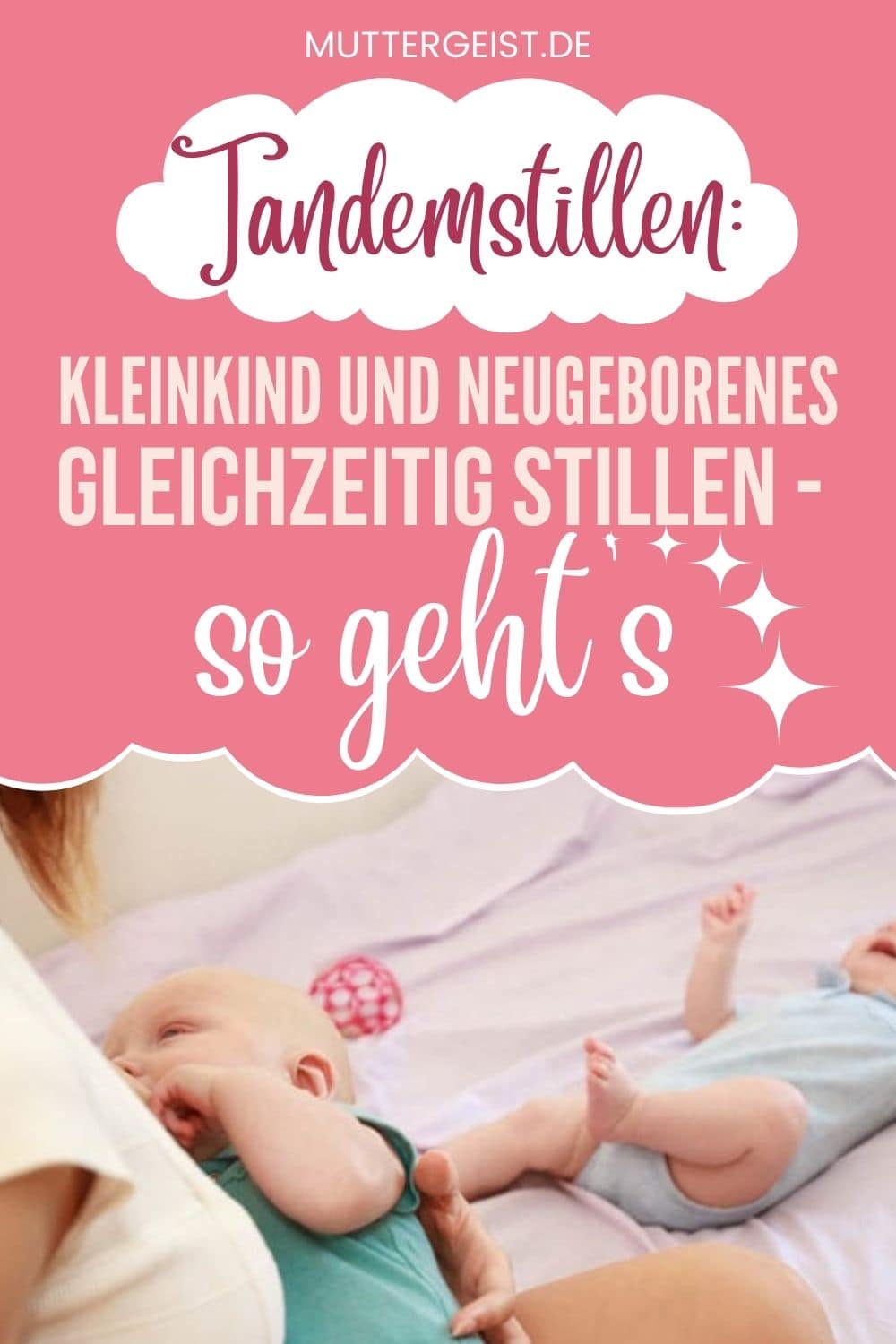 Tandemstillen – Kleinkind und Neugeborenes gleichzeitig stillen – so geht’s Pinterest