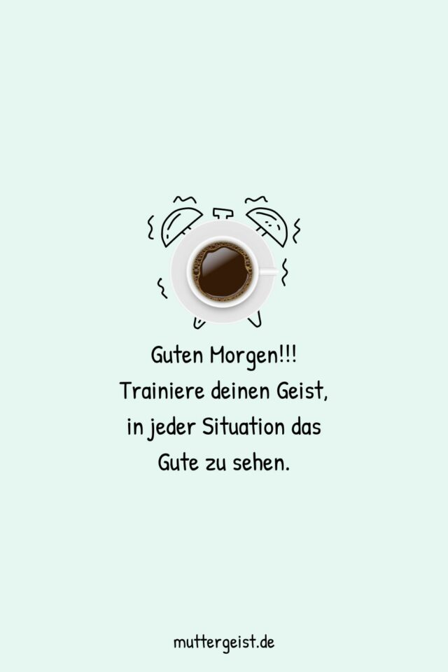 Guten Sprüche für einen guten Start in den Tag