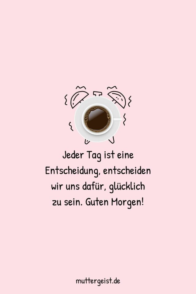 Guten Sprüche für einen guten Start in den Tag