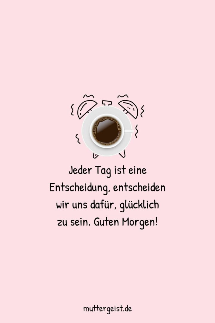 Guten Sprüche für einen guten Start in den Tag