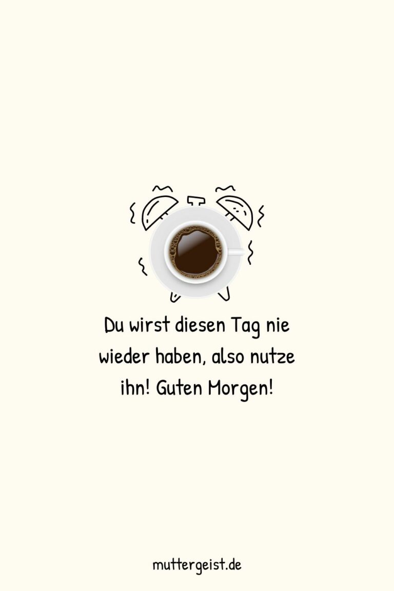 Guten Sprüche für einen guten Start in den Tag