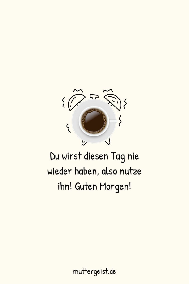 Guten Sprüche für einen guten Start in den Tag