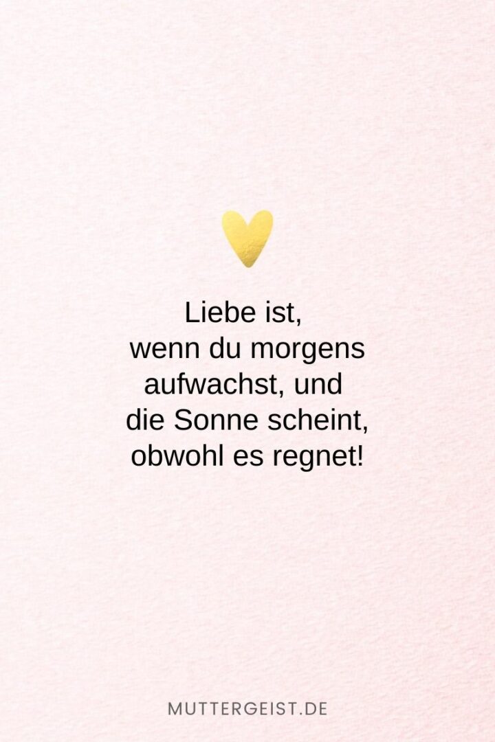 152 Liebe ist Sprüche Denn Liebe ist mehr als nur ein Wort