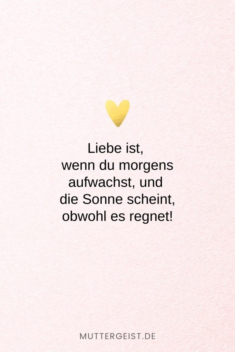 152 Liebe ist Sprüche Denn Liebe ist mehr als nur ein Wort