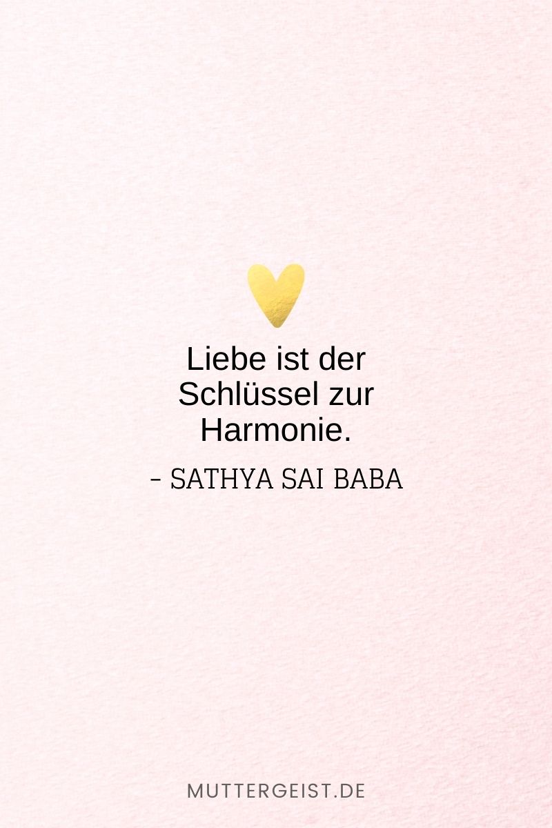 „Liebe ist der Schlüssel zur Harmonie.“ -Sathya Sai Baba