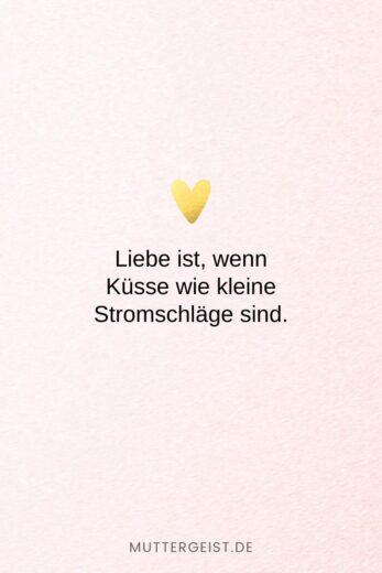 152 Liebe ist Sprüche Denn Liebe ist mehr als nur ein Wort
