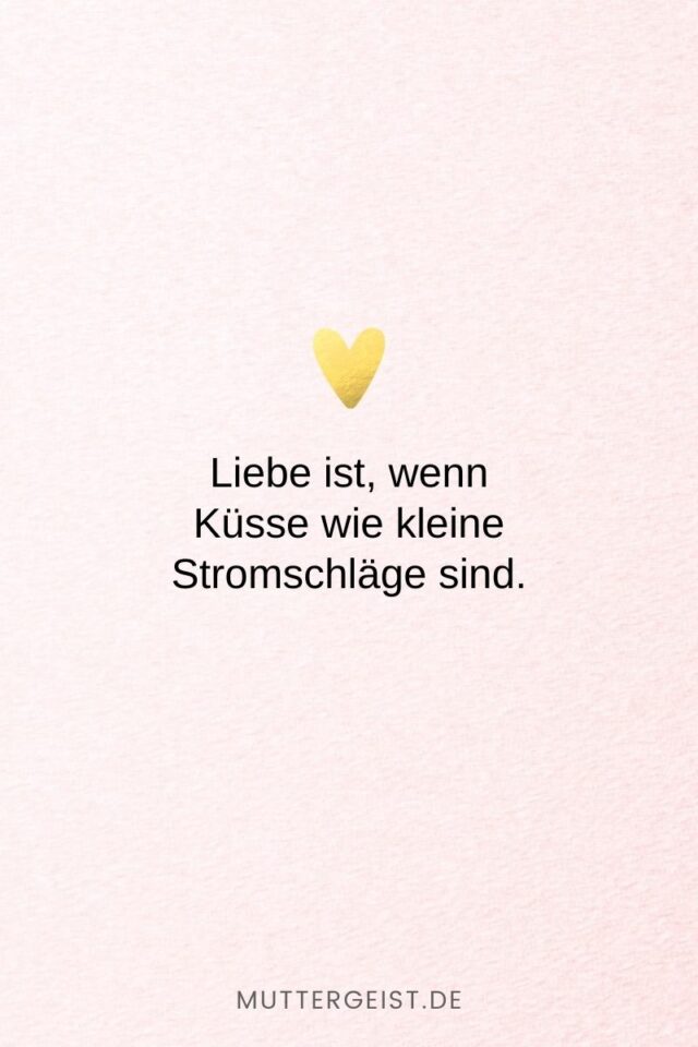 152 Liebe ist Sprüche Denn Liebe ist mehr als nur ein Wort