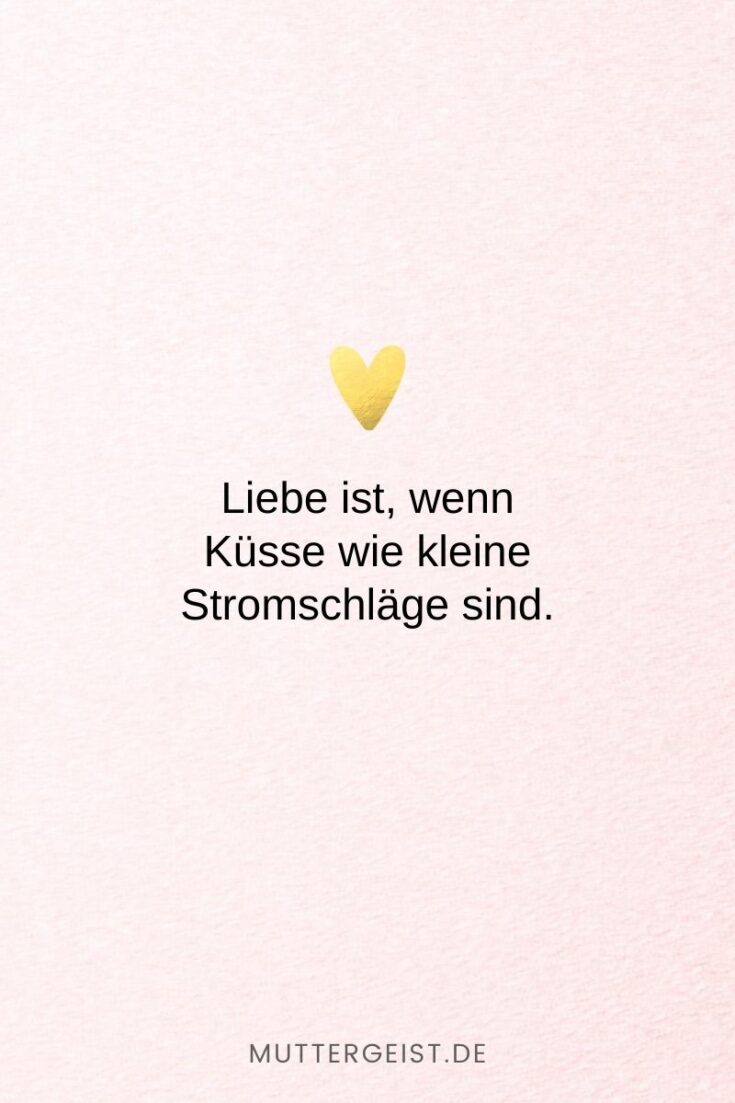 152 Liebe ist Sprüche Denn Liebe ist mehr als nur ein Wort