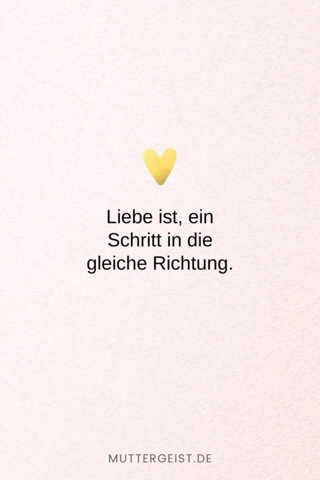 152 Liebe ist Sprüche Denn Liebe ist mehr als nur ein Wort