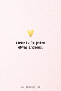 152 Liebe ist Sprüche Denn Liebe ist mehr als nur ein Wort