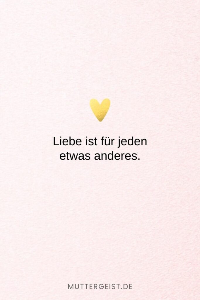 152 Liebe ist Sprüche Denn Liebe ist mehr als nur ein Wort