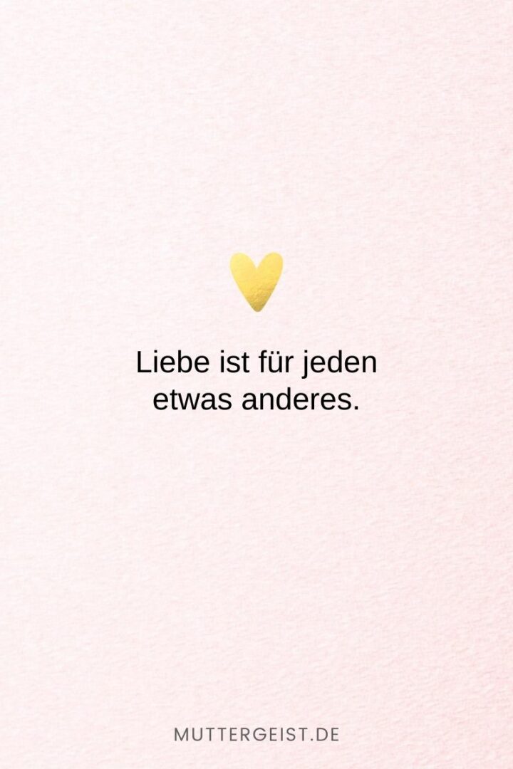 152 Liebe ist Sprüche Denn Liebe ist mehr als nur ein Wort
