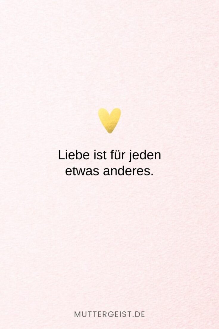 152 Liebe ist Sprüche Denn Liebe ist mehr als nur ein Wort