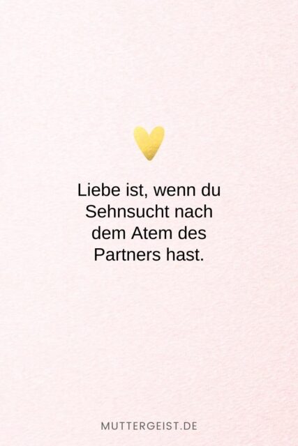 152 Liebe ist Sprüche Denn Liebe ist mehr als nur ein Wort