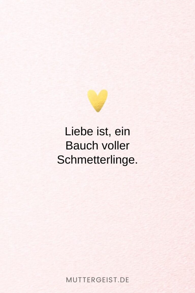 152 Liebe ist Sprüche Denn Liebe ist mehr als nur ein Wort