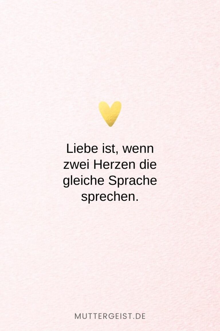 152 Liebe ist Sprüche Denn Liebe ist mehr als nur ein Wort