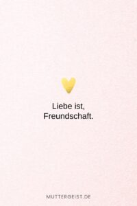 152 Liebe ist Sprüche Denn Liebe ist mehr als nur ein Wort