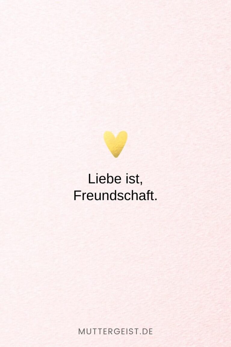 152 Liebe ist Sprüche Denn Liebe ist mehr als nur ein Wort