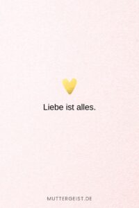 152 Liebe ist Sprüche Denn Liebe ist mehr als nur ein Wort