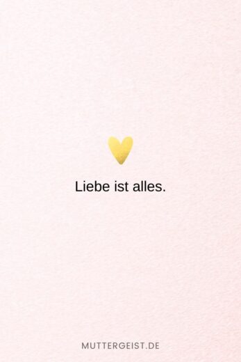 152 Liebe ist Sprüche Denn Liebe ist mehr als nur ein Wort