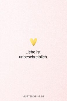 152 Liebe ist Sprüche Denn Liebe ist mehr als nur ein Wort