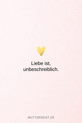 152 Liebe ist Sprüche Denn Liebe ist mehr als nur ein Wort