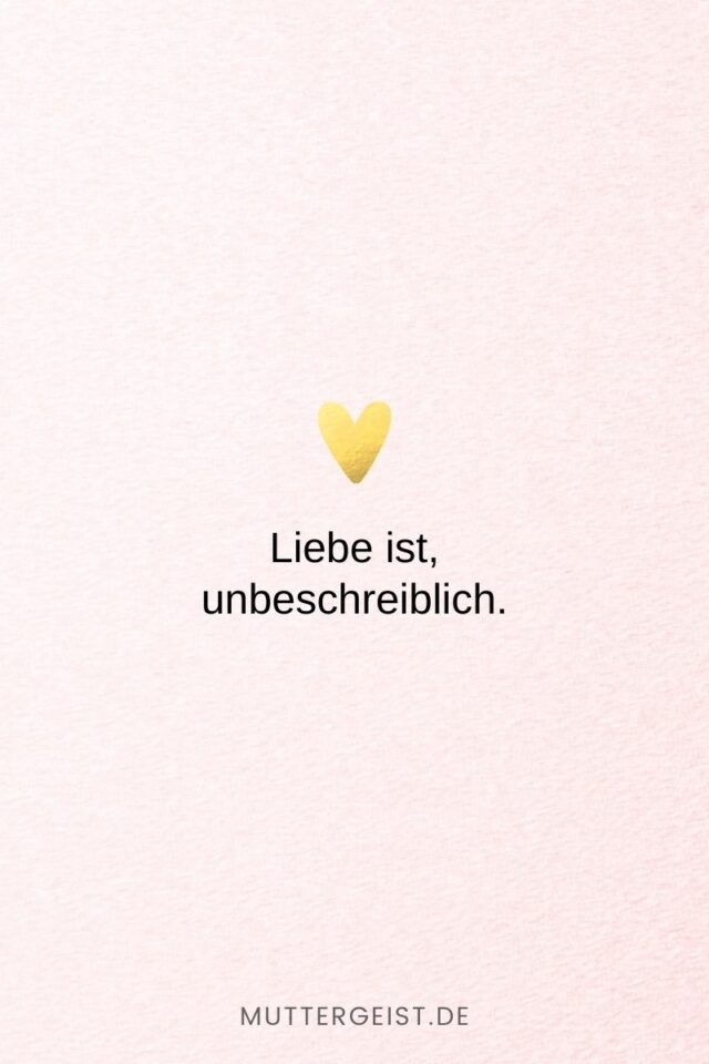 152 Liebe ist Sprüche Denn Liebe ist mehr als nur ein Wort