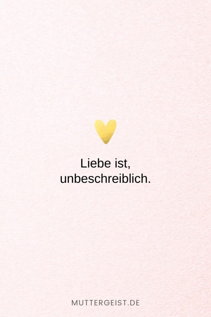 152 Liebe ist Sprüche Denn Liebe ist mehr als nur ein Wort