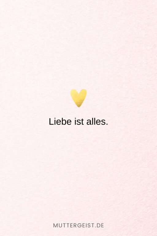 152 Liebe ist Sprüche Denn Liebe ist mehr als nur ein Wort