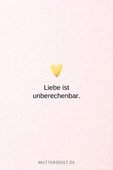 152 Liebe ist Sprüche Denn Liebe ist mehr als nur ein Wort