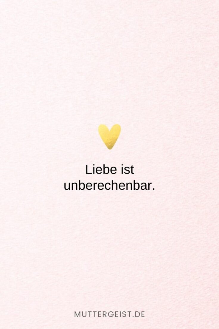 152 Liebe ist Sprüche Denn Liebe ist mehr als nur ein Wort