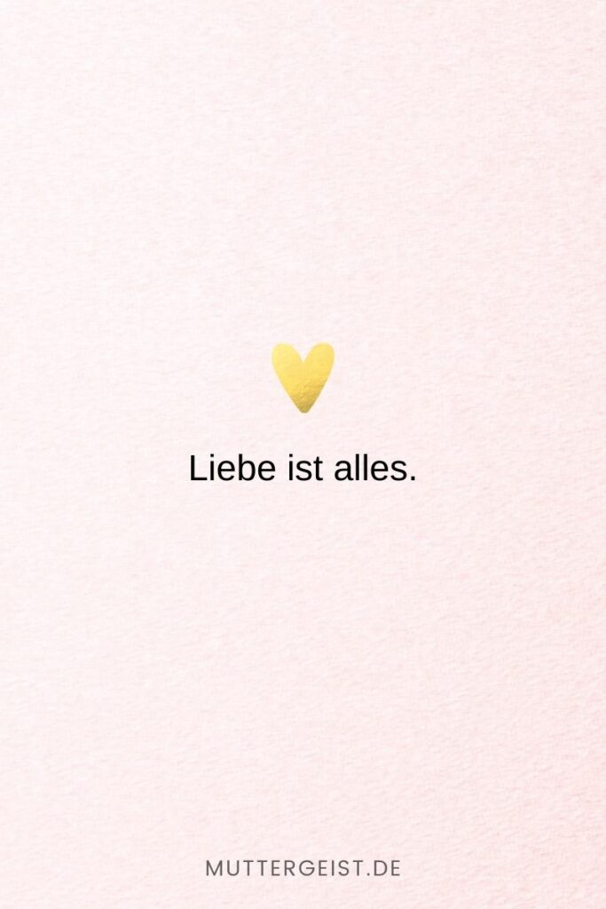 152 Liebe ist Sprüche Denn Liebe ist mehr als nur ein Wort