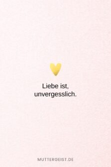 152 Liebe ist Sprüche Denn Liebe ist mehr als nur ein Wort