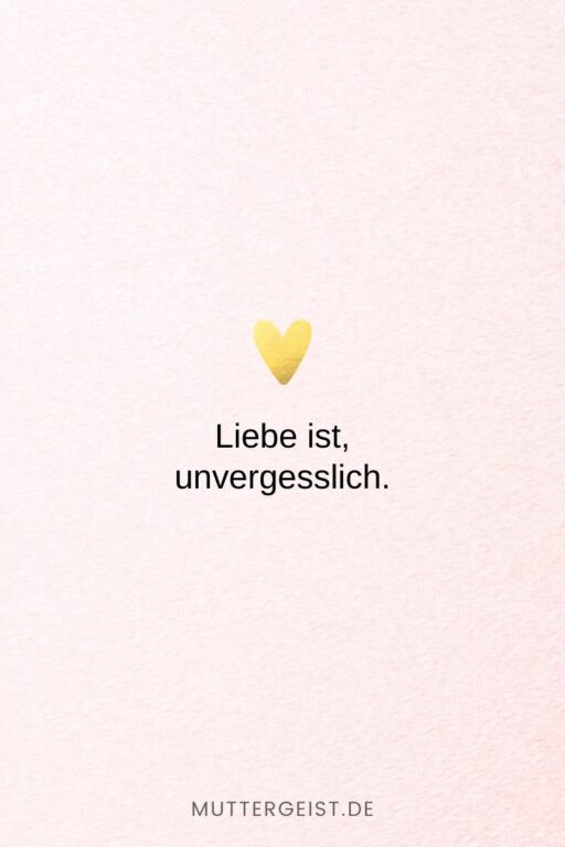 152 Liebe ist Sprüche Denn Liebe ist mehr als nur ein Wort